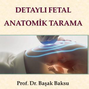 Detaylı Fetal Anatomik Tarama