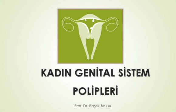 Kadın Genital Sistem Polipleri