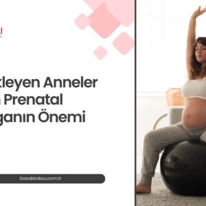 Bebek Bekleyen Anneler İçin Prenatal Yoganın Önemi