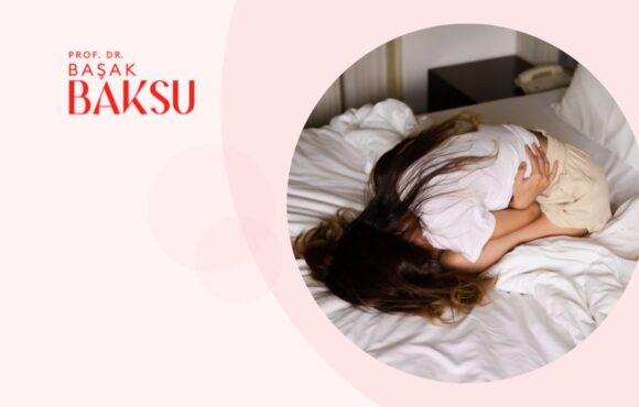 Endometriozis ve Dismenore: Ağrının Nedenleri ve Tedavisi